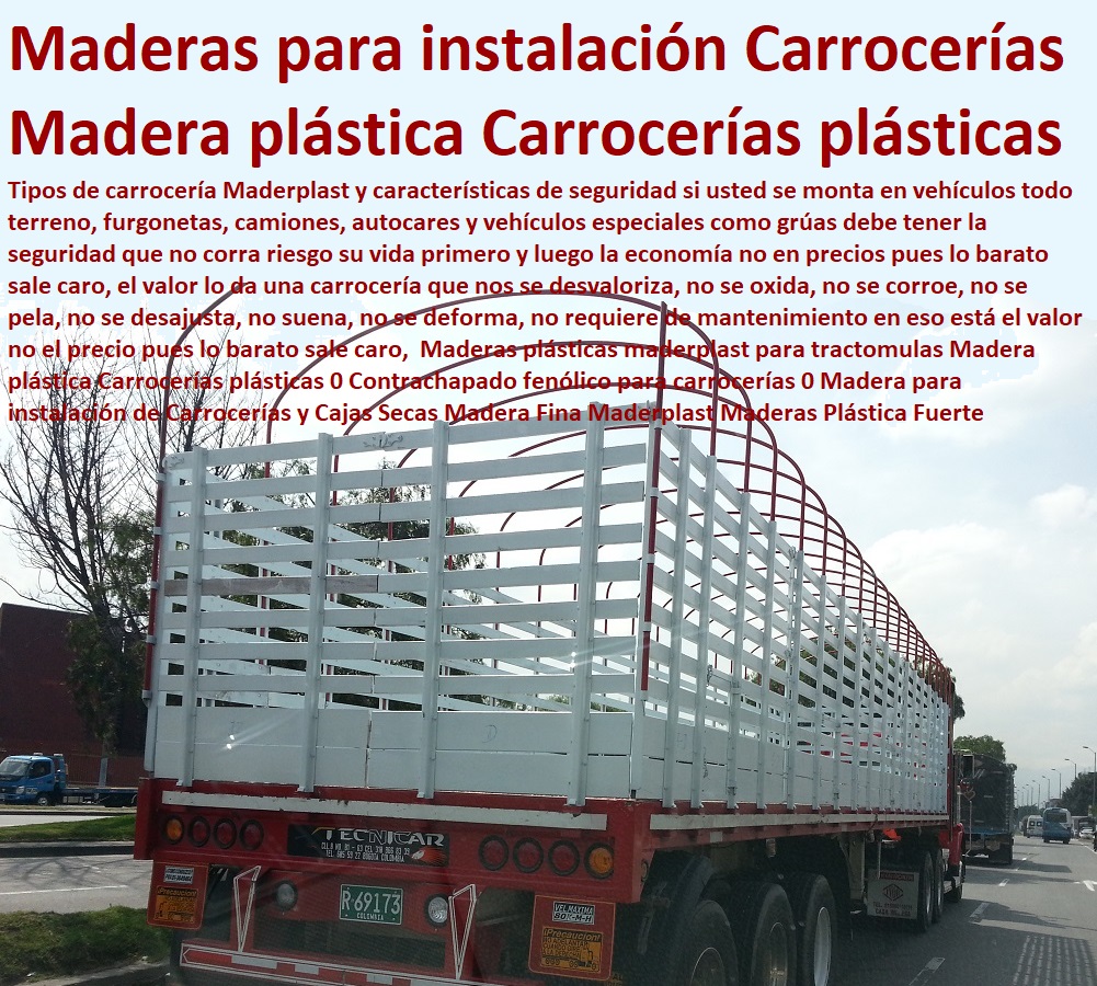 Maderas plásticas maderplast para tractomulas Madera plástica Carrocerías plásticas 0 Contrachapado fenólico para carrocerías 0 Madera para instalación de Carrocerías y Cajas Secas Madera Fina Maderplast Maderas Plástica Fuerte Maderas plásticas maderplast para tractomulas Madera plástica Carrocerías plásticas 0 Contrachapado fenólico para carrocerías 0 Madera para instalación de Carrocerías y Cajas Secas Madera Fina Maderplast Maderas Plástica Fuerte